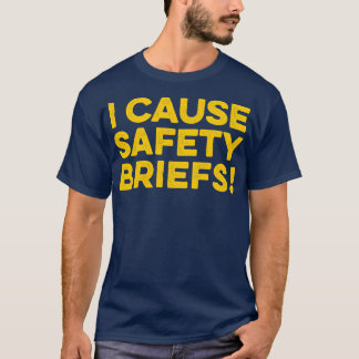 T-shirt Avertissement drôle Je Cause Des Briefs De Sécurit