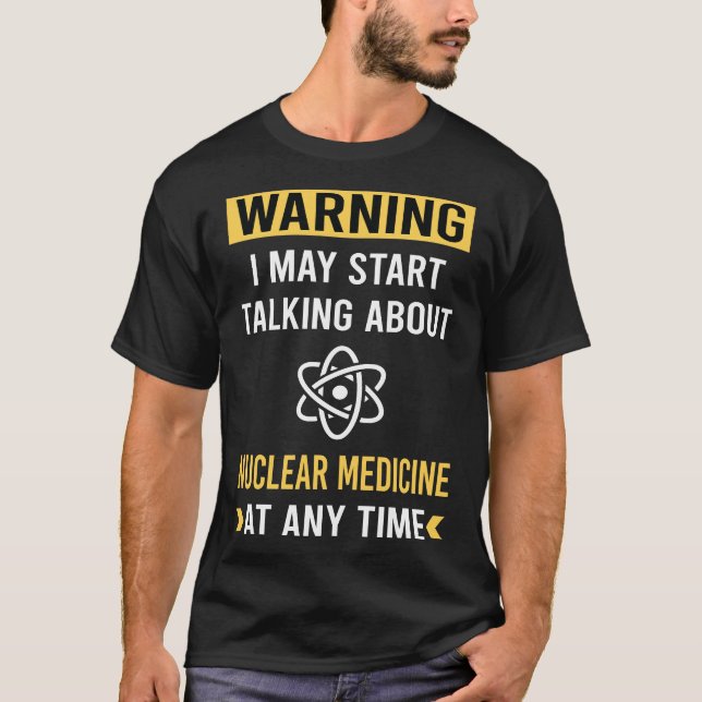 T-shirt Avertissement drôle Médecine nucléaire (Devant)