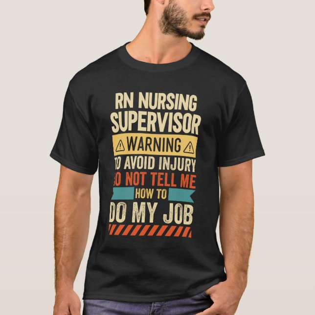 T-shirt Avertissement du superviseur des soins infirmiers  (Devant)