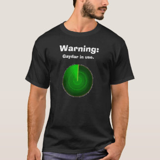 T-shirt Avertissement : , Gaydar en service.
