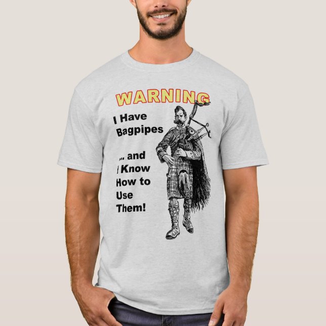T-shirt Avertissement : J'ai des cornemuses et je sais (Devant)