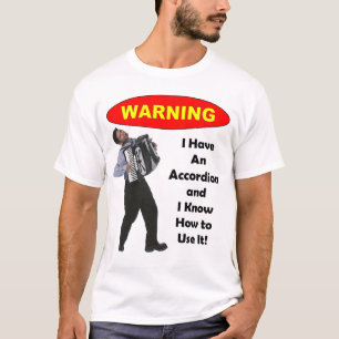 T-shirt Avertissement : J'ai un accordéon et sais