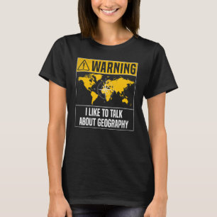 T-shirt Avertissement J'Aime Parler De Géographie - Funny