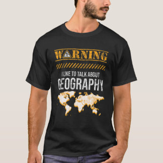 T-shirt Avertissement J'Aimerais Parler De Géographie - Ca