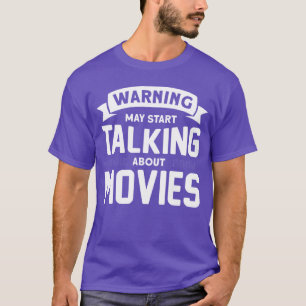 T-shirt Avertissement Je peux commencer à parler de films