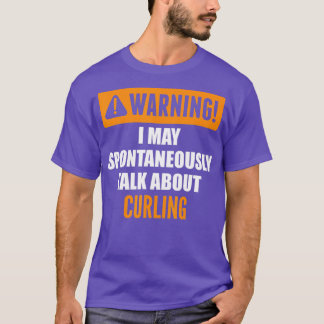 T-shirt Avertissement Je Peux Parler Spontanément De Curli