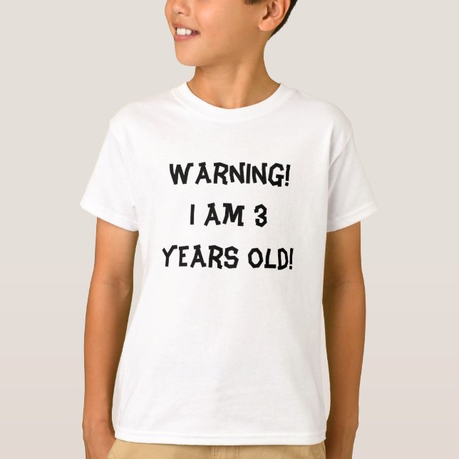 T-shirt Avertissement ! Je suis 3 années ! (Devant)