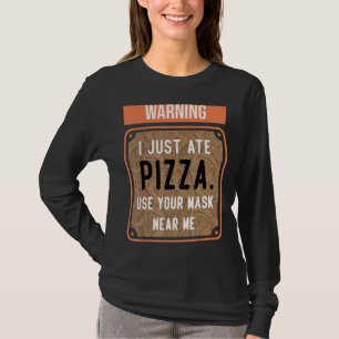 T-shirt Avertissement Je Viens De Manger Pizza Utilisez Vo