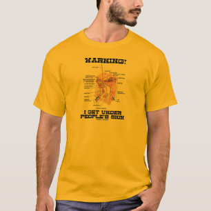 T-shirt Avertissement ! J'obtiens sous la peau des