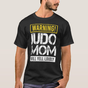 T-shirt Avertissement Judo Maman Va hurler Fortement Ceint