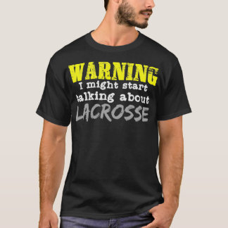 T-shirt Avertissement Lacrosse Citation Sports Équipe Joue