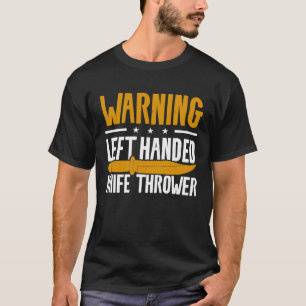 T-shirt Avertissement Lanceur de couteau gaucher Gaucher