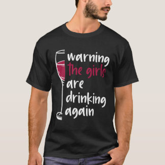 T-shirt Avertissement Les Filles Boivent De Nouveau Vin Ve