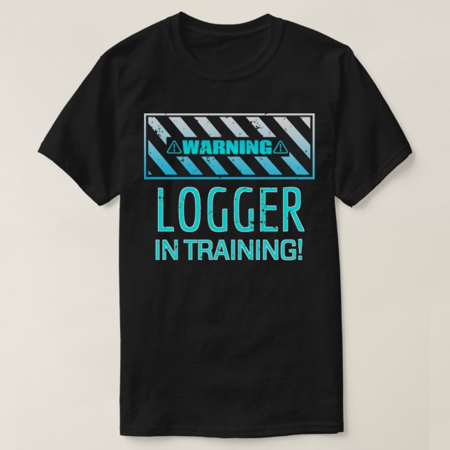 T-shirt Avertissement Logger En Formation! (Design devant)