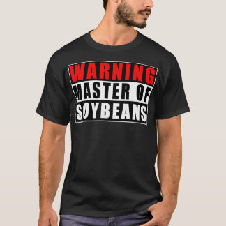 T-shirt Avertissement Maître De Soja Citation Drôle Soja33