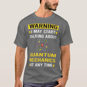 T-shirt Avertissement Mécanique quantique