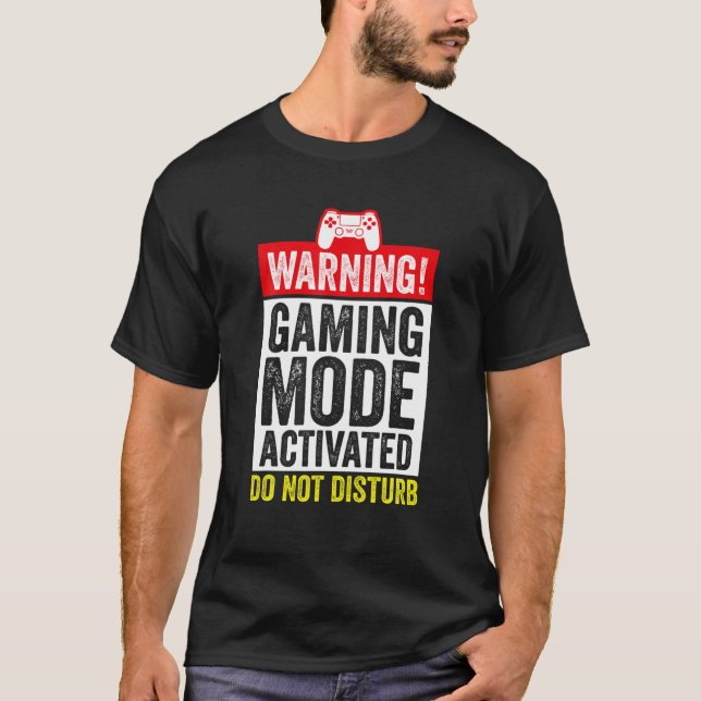 T-shirt Avertissement Mode Jeu Activé Ne Disturbe Pas Drôl (Devant)