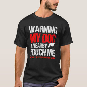 T-shirt Avertissement Mon Chien Est À Proximité K 9 German