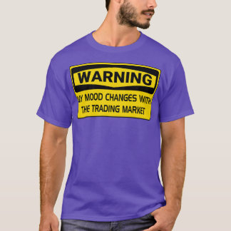 T-shirt Avertissement Mon Humeur Change Avec Le Marché Du