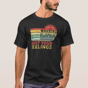 T-shirt Avertissement Mon sens de l'Humour pourrait nuire 