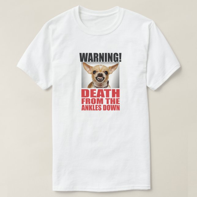 T-SHIRT AVERTISSEMENT ! MORT DES ANKLES EN DESSOUS. CHIUAU (Design devant)