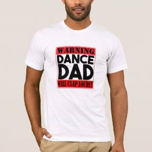T-shirt Avertissement : Papa de danse