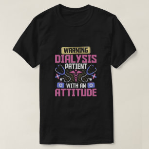 T-shirt Avertissement Patient souffrant de dialyse avec un