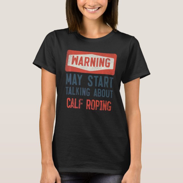 T-shirt Avertissement Peut Commencer À Parler De Calf Ropi (Devant)