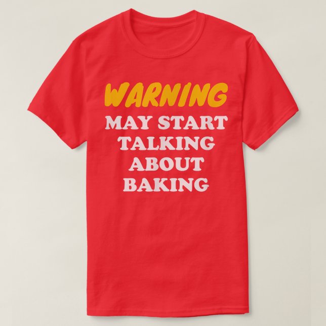 T-shirt Avertissement Peut Commencer À Parler De Cuisson 2 (Design devant)