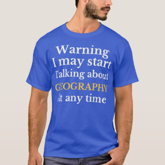 T-shirt Avertissement Peut Commencer À Parler De Géographi