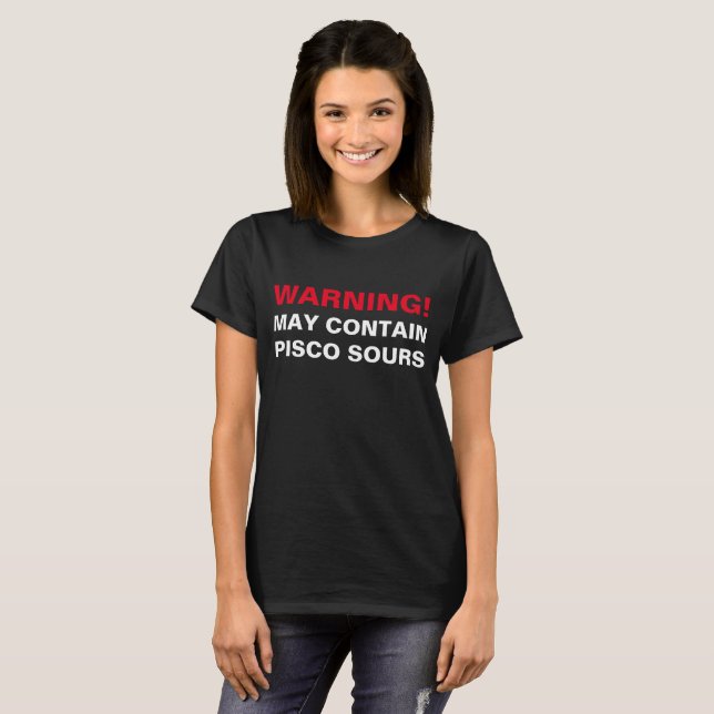 T-SHIRT AVERTISSEMENT : PEUT CONTENIR PISCO ACIDIFIE ! (Devant entier)