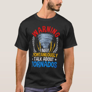 T-shirt Avertissement Peut Parler Spontanément De Tornados
