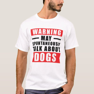 T-shirt Avertissement Peut Parler Spontanément Des Chiens 