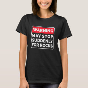 T-shirt Avertissement Peut S'Arrêter Soudainement Pour Roc