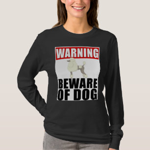 T-shirt Avertissement Poodle Méfiez-vous de Sticker Chien