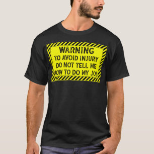 T-shirt Avertissement pour éviter les blessures ne me dire