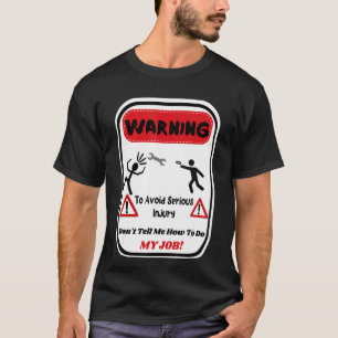T-shirt Avertissement Pour Éviter Une Blessure Grave Ne Me