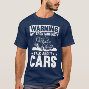 T-shirt Avertissement pour les amateurs de voitures : peut