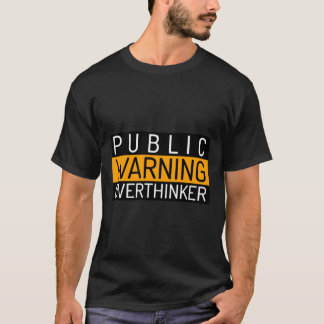 T-shirt Avertissement public Overthinker