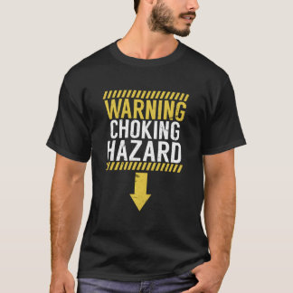 T-shirt Avertissement Risque d'Étouffement Blague Dick Gif