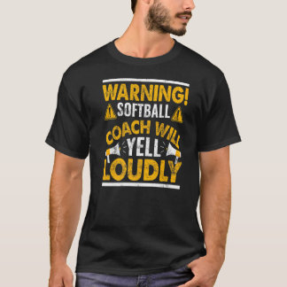 T-shirt Avertissement Softball Coach hurlera fort