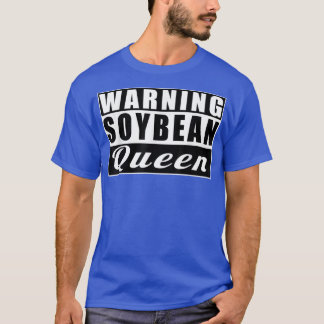 T-shirt Avertissement Soja Queen Farmer Soja amusant