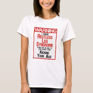 T-shirt Avertissement : Syndrome agité de jambe