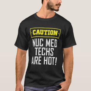T-shirt Avertissement Technologue en médecine nucléaire Te