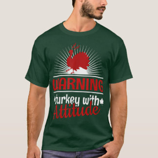 T-shirt Avertissement Turquie Avec Attitude, Drôle Thanksg