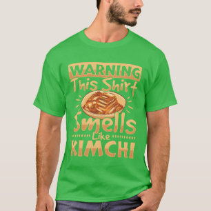 T-shirt Avertissementça Sent Comme Kimchi Nourriture Corée
