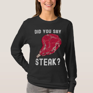 T-shirt Avez-vous dit steak steak cru viande nourriture bo