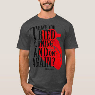 T-shirt Avez-Vous Essayé D'Éteindre À Nouveau Adénosine 1
