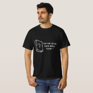 T-shirt Avez-vous lu votre bible aujourd'hui ?