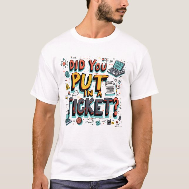 T-shirt Avez-vous mis un billet ? (Devant)